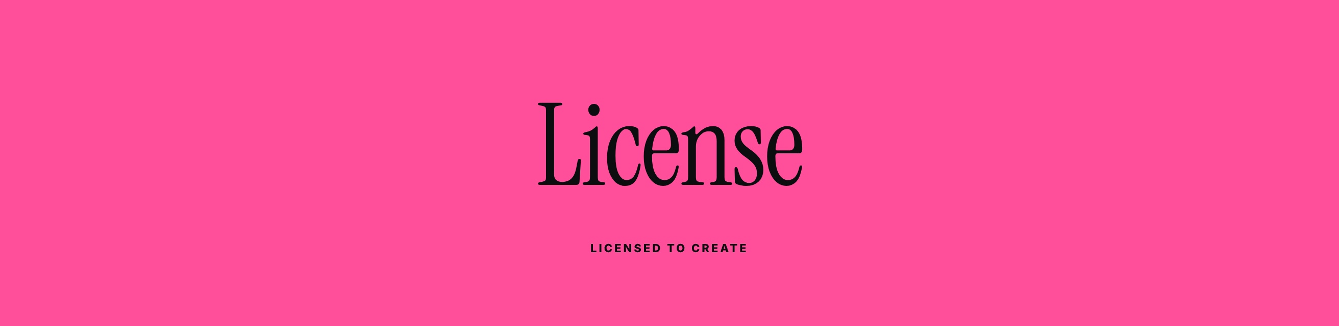 License — Licensed to create